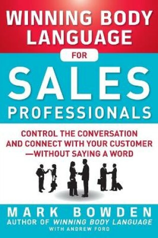 Cover of Winning Body Language for Sales Professionals:   Control the Conversation and Connect with Your Customer—without Saying a Word