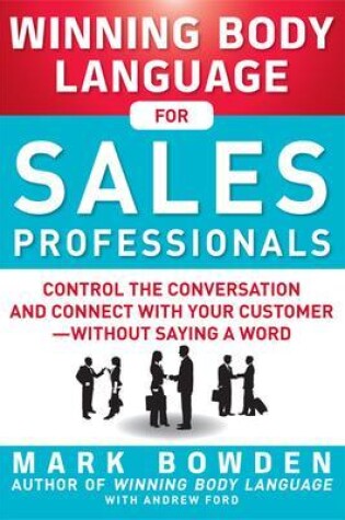 Cover of Winning Body Language for Sales Professionals:   Control the Conversation and Connect with Your Customer—without Saying a Word