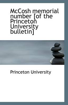 Book cover for McCosh Memorial Number [Of the Princeton University Bulletin]