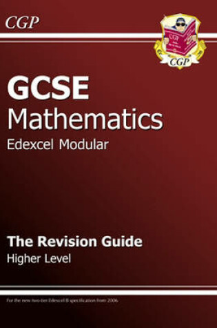 Cover of GCSE Mathematics Edexcel Modular Revision Guide Higher (Exams 2008)