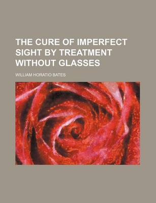 Book cover for The Cure of Imperfect Sight by Treatment Without Glasses