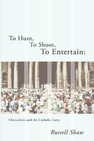 Cover of To Hunt, To Shoot, To Entertain