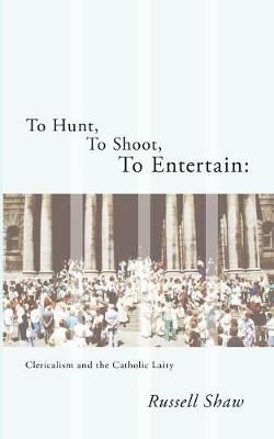 Book cover for To Hunt, To Shoot, To Entertain