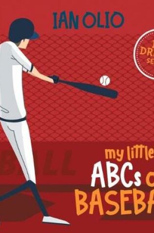 Cover of My Little ABCs of Baseball. Big Dreams Series.