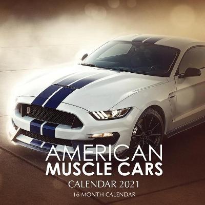 Book cover for American Muscle Cars Calendar 2021