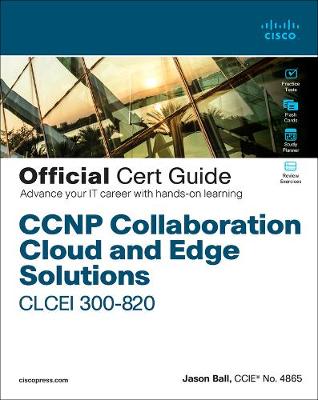 Book cover for CCNP Collaboration Cloud and Edge Solutions CLCEI 300-820 Official Cert Guide