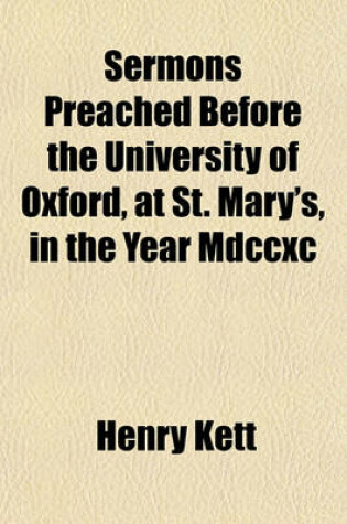 Cover of Sermons Preached Before the University of Oxford, at St. Mary's, in the Year MDCCXC