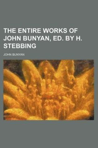 Cover of The Entire Works of John Bunyan, Ed. by H. Stebbing