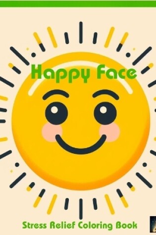 Cover of Happy Face Stress Relief Coloring Book