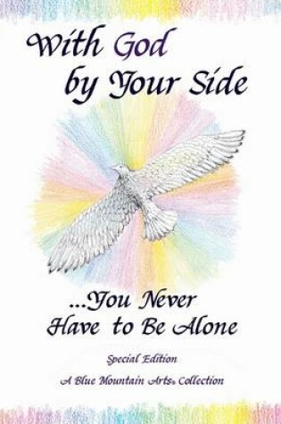 Cover of With God by Your Side-- You Never Have to be Alone