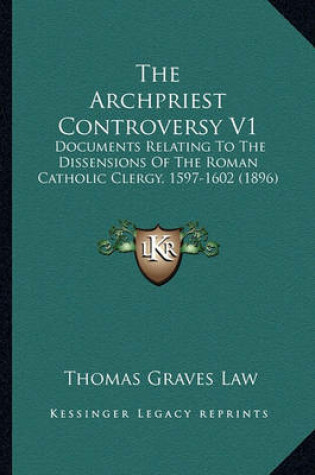 Cover of The Archpriest Controversy V1 the Archpriest Controversy V1