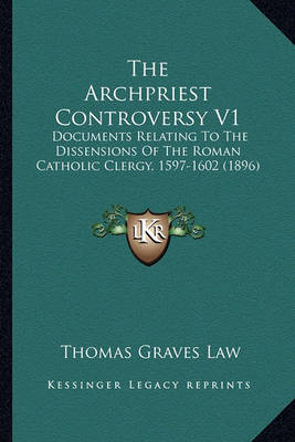 Book cover for The Archpriest Controversy V1 the Archpriest Controversy V1