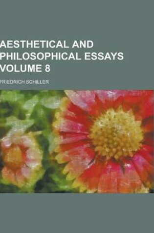 Cover of Aesthetical and Philosophical Essays Volume 8