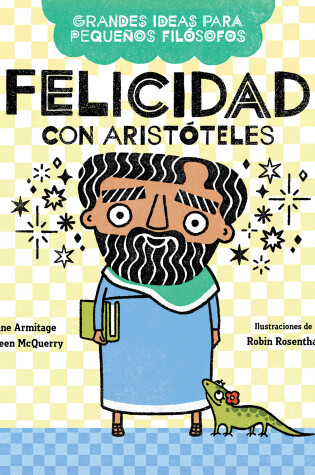 Cover of Felicidad con Aristóteles / Big Ideas for Little Philosophers: Happiness with Aristotle