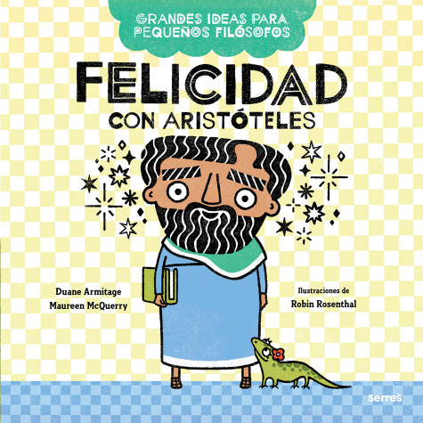 Book cover for Felicidad con Aristóteles / Big Ideas for Little Philosophers: Happiness with Aristotle