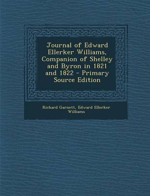 Book cover for Journal of Edward Ellerker Williams, Companion of Shelley and Byron in 1821 and 1822 - Primary Source Edition