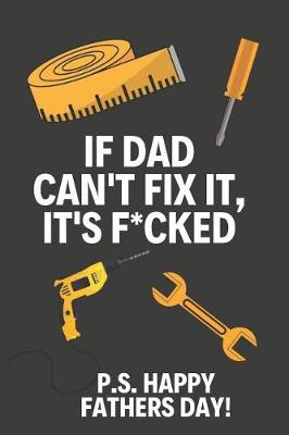 Book cover for If Dad Can't Fix It, It's F*cked