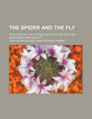 Book cover for The Spider and the Fly (Volume 3); Together with an Attributed Interlude Entitled Gentleness and Nobility