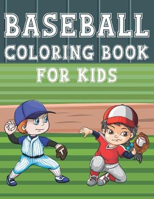 Book cover for Baseball Coloring Book For Kids