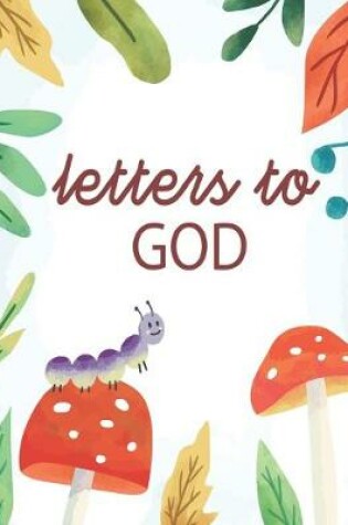 Cover of Letters To God