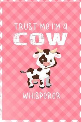 Book cover for Trust Me I'm A Cow Whisperer