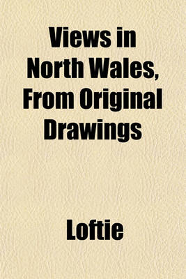 Book cover for Views in North Wales, from Original Drawings