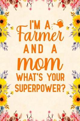 Book cover for I'm A Farmer And A Mom What's Your Superpower