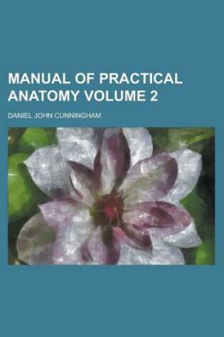 Cover of Manual of Practical Anatomy Volume 2