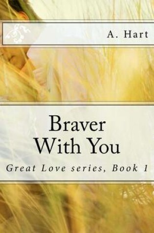 Cover of Braver with You