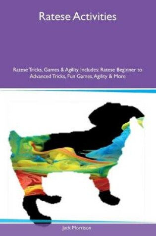 Cover of Ratese Activities Ratese Tricks, Games & Agility Includes