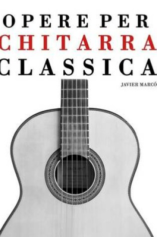 Cover of Opere Per Chitarra Classica