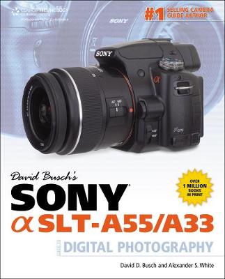 Book cover for David Busch's Sony Alpha SLT-A55/A33 Guide to Digital Photography