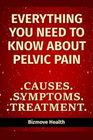 Cover of Everything you need to know about Pelvic Pain