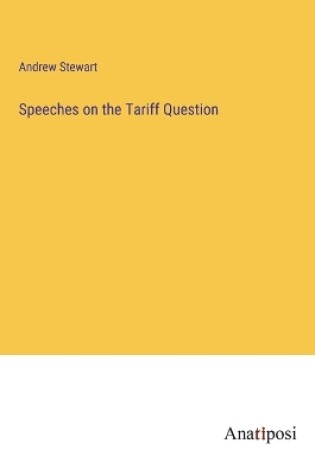 Cover of Speeches on the Tariff Question