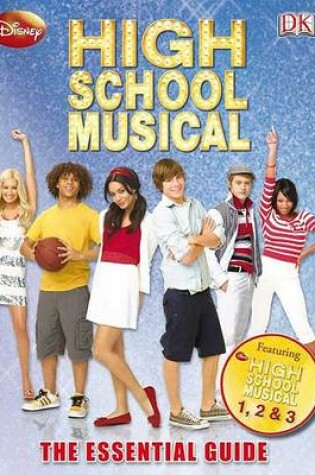 Cover of High School Musical: The Essential Guide