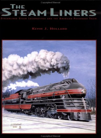 Book cover for The Steam-Liners-Steam-Powered Streamlined Passenger Trains