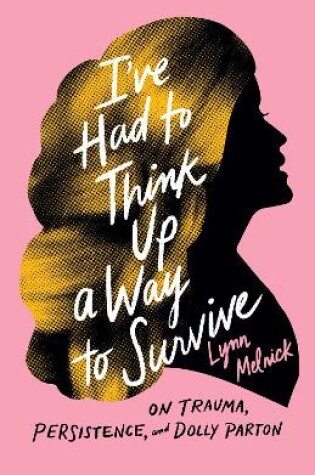 Cover of I've Had to Think Up a Way to Survive