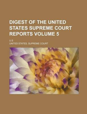 Book cover for Digest of the United States Supreme Court Reports Volume 5; U.S