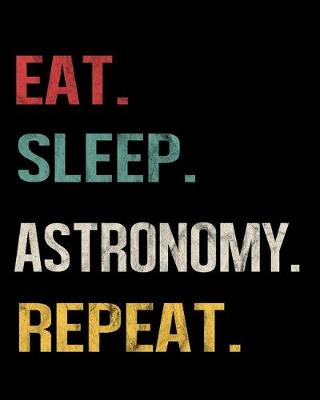 Book cover for Eat Sleep Astronomy Repeat