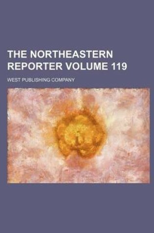 Cover of The Northeastern Reporter Volume 119