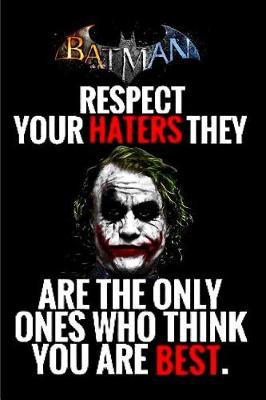 Book cover for Batman Respect your haters they are the only ones who think you are best