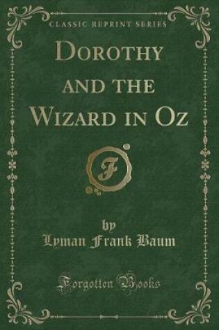 Cover of Dorothy and the Wizard in Oz (Classic Reprint)