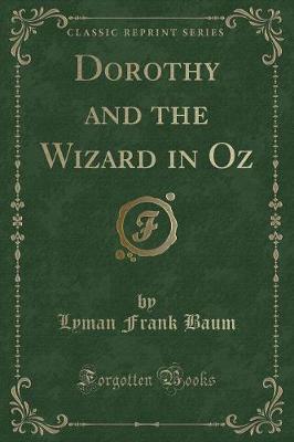 Book cover for Dorothy and the Wizard in Oz (Classic Reprint)