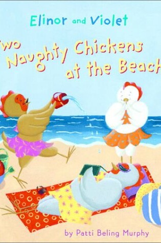 Cover of Two Naughty Chickens on the be