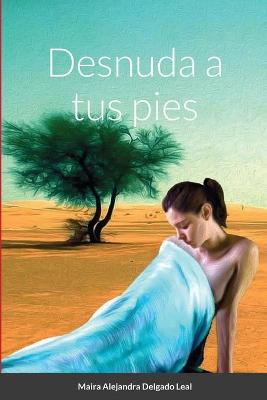 Book cover for Desnuda a tus pies