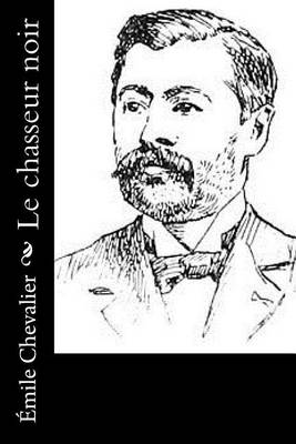 Book cover for Le chasseur noir