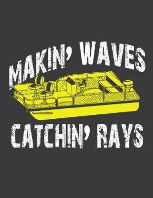 Book cover for Makin' Waves Catchin' Rays