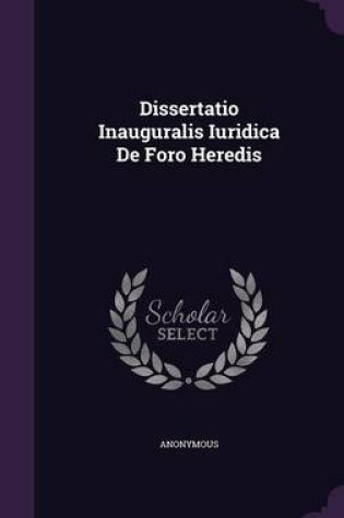 Cover of Dissertatio Inauguralis Iuridica de Foro Heredis