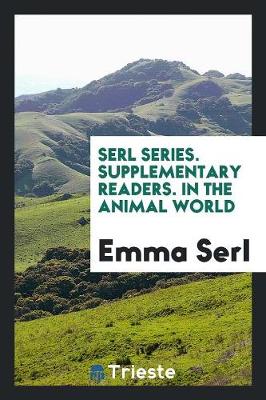 Book cover for Serl Series. Supplementary Readers. in the Animal World