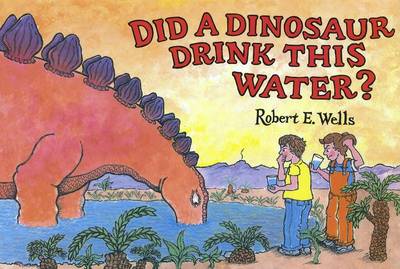 Book cover for Did a Dinosaur Drink This Water?